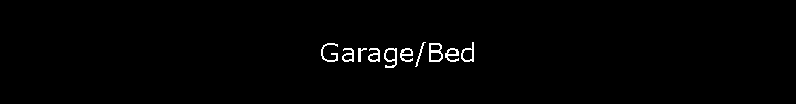 Garage/Bed